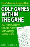 Golf games within the game: 200 fun ways players can add var 0399517626 Book Cover