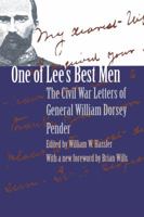One of Lee's Best Men: The Civil War Letters of General William Dorsey Pender 0807848239 Book Cover