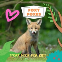 Foxy Foxes: Before Bed Children's Book- Cute Animals - Easy reading Pictures . B089M61T18 Book Cover