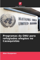 Programas da ONU para refugiados afegãos no Cazaquistão (Portuguese Edition) 6208585902 Book Cover