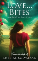 Love...Bites: Love doesn't just hurt... it bites - Paperback Edition 8199111712 Book Cover