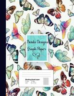 Beads Designs Graph Paper: Graph Paper for Bead Pattern ,Jewelry Pattern Designs Your Favorite/ Loomed Bead Projects/Butterfly Cover, 8.5"x 11",120 pages 1724937138 Book Cover