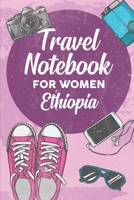 Travel Notebook for Women Ethiopia: 6x9 Travel Journal or Diary with prompts, Checklists and Bucketlists perfect gift for your Trip to Ethiopia for every Traveler 1706372493 Book Cover