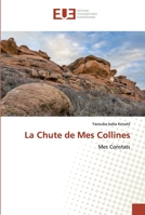 La Chute de Mes Collines 6139539706 Book Cover