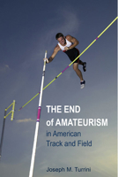The End of Amateurism in American Track and Field 0252077075 Book Cover