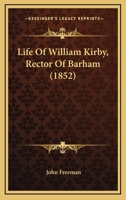Life Of William Kirby, Rector Of Barham 1165551527 Book Cover