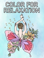 Color for Relaxation: Mindful Creativity Coloring Book B0DTTPQT5G Book Cover