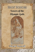 Eros's Echoes: Lovers of the Olympic Gods: Poems of Despair and Longing from the Lovers of Greek Gods (Eros' Echoes) B0FCY5FHF1 Book Cover