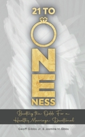 21 to Oneness: Beating The Odds For a Healthy Marriage Devotional 1953788718 Book Cover