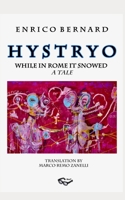 H y s t r y o: While in Rome it Snowed 3038411892 Book Cover