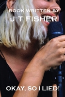 Okay, So I Lied! 1961677660 Book Cover