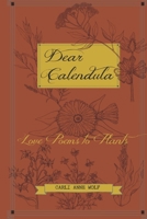 Dear Calendula: Love Poems to Plants B08BF2PF7S Book Cover