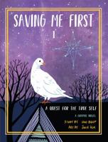 Saving Me First 1: A Quest For The True Self 0998839620 Book Cover