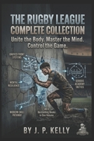 The Rugby League Complete Collection: Unite the body. Master the Mind. Control the game. B0H6X5SJ2N Book Cover