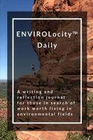 ENVIROlocity Daily: A writing and reflection journal for those in search of work worth living in environmental fields 1734261765 Book Cover