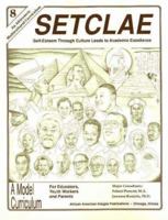 SETCLAE, Eighth Grade: Self-Esteem Through Culture Leads to Academic Excellence 0913543934 Book Cover
