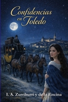 Confidencias en Toledo: El Expediente Zurriburri - I (Spanish Edition) B0GT3QDZYY Book Cover