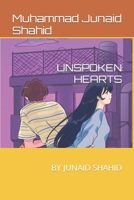 UNSPOKEN HEARTS: BY JUNAID SHAHID B0CJL6XLPD Book Cover