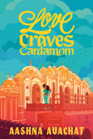 Love Craves Cardamom (Love in Translation) 0593571592 Book Cover