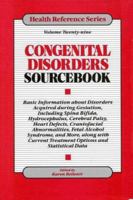 Congenital Disorders Sourcebook: Basic Information About Disorders Acquired During Gestation, Including Spina Bifida, Hydrocephalus, Cerebral Palsy, Heart ... abnorm (Health Reference Series) 0780802055 Book Cover