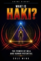 What Is Haki?: The Power of Will and Human Potential B0FT3NLYMZ Book Cover