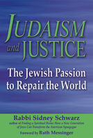 Judaism and Justice: The Jewish Passion to Repair the World 1580233120 Book Cover