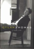 Dylan Thomas: A New Life 1585675415 Book Cover