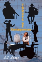 Troupe Of Consequences B0F41C3QN8 Book Cover