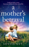 A Mother's Betrayal 1835331475 Book Cover