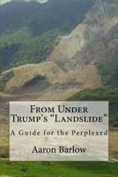 From Under Trump's "Landslide" 0692830251 Book Cover