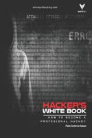 Hacker's WhiteBook: Practical guide to becoming a profesional hacker from cero 1091814600 Book Cover