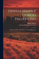 Daniele Manin E Giorgio Pallavicino: Epistolario Politico (1855-1857) Con Note E Documenti 1021756601 Book Cover