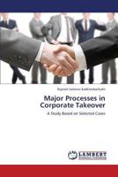 Major Processes in Corporate Takeover: A Study Based on Selected Cases 3659323969 Book Cover