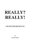 REALLY? REALLY! You Better Believe it!: John Maynard Keynes Was Wrong! 0615844529 Book Cover