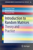 Introduction to Random Matrices: Theory and Practice (SpringerBriefs in Mathematical Physics) 331970883X Book Cover