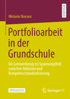 Portfolioarbeit in Der Grundschule: Ein Lernwerkzeug Im Spannungsfeld Zwischen Inklusion Und Kompetenzstandardisierung 3658464054 Book Cover
