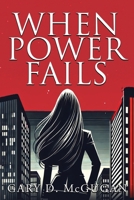 When Power Fails (The Multima Saga) 1777904986 Book Cover