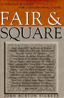 Fair & Square: A Collection of Stories from a Lifetime Among Friends 1889709034 Book Cover
