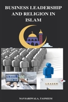 Business Leadership and Religion in Islam B0BY3KTZ8D Book Cover