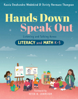 Hands Down, Speak Out: Listening and Talking Across Literacy and Math 1625312695 Book Cover