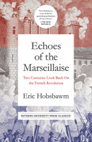 Echoes of the Marseillaise: Two Centuries Look Back on the French Revolution 0813515246 Book Cover
