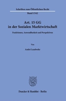 Art. 15 Gg in Der Sozialen Marktwirtschaft: Funktionen, Anwendbarkeit Und Perspektiven (German Edition) 3428192486 Book Cover