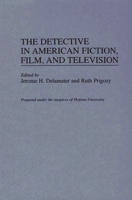 The Detective in American Fiction, Film, and Television: (Contributions to the Study of Popular Culture) 0313304637 Book Cover