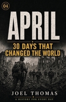 Nomical History April: Wars, Wonder, and the Month That Never Sits Still (Nomical History: Monthly) 1972041037 Book Cover