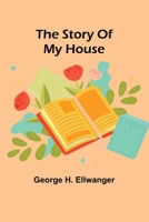 The story of my house 9362920239 Book Cover