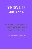 Vision Life Journal: 60 Pages of 6 X 9 Inch Bound Vision Life Journal with White Pages 1700496417 Book Cover