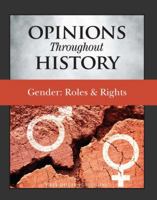 Opinions Throughout History: Gender: Roles & Rights 1682179516 Book Cover