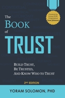 The Book of Trust: Build Trust, Be Trusted, and Know Who to Trust 1701073196 Book Cover
