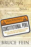 Constitutional Peril: The Life and Death Struggle of Our Constitution and Democracy 0230617611 Book Cover