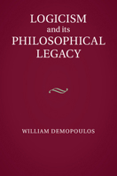 Logicism and Its Philosophical Legacy 1107502586 Book Cover